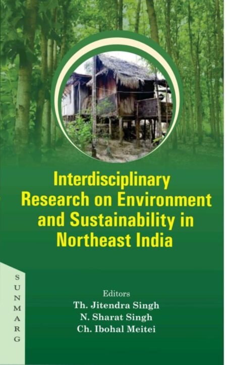 Interdisciplinary Research on Environment and Sustainability in Northeast India