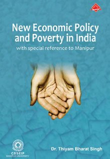 New Economic Policy and Poverty in India: With Special Reference to Manipur