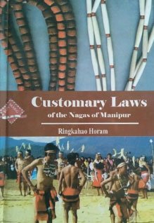 Customary Laws of the Nagas of Manipur