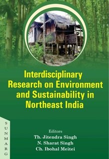 Interdisciplinary Research on Environment and Sustainability in Northeast India