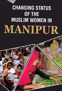 Changing Status of the Muslim Women in Manipur