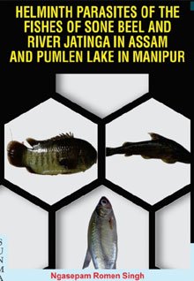 Helminth Parasites of the Fishes of Sone Beel and River Jatinga in Assam and Pumlen Lake in Manipur