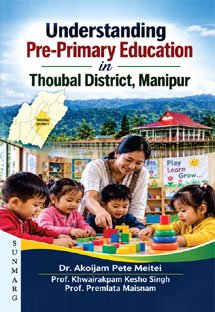 Understanding Pre-Primary Education in Thoubal District, Manipur